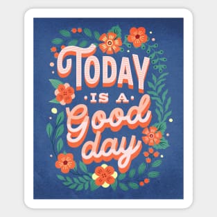 Today is a good day Sticker